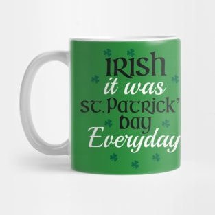 Irish It Was St Patrick’s Day Everyday Pun Mug